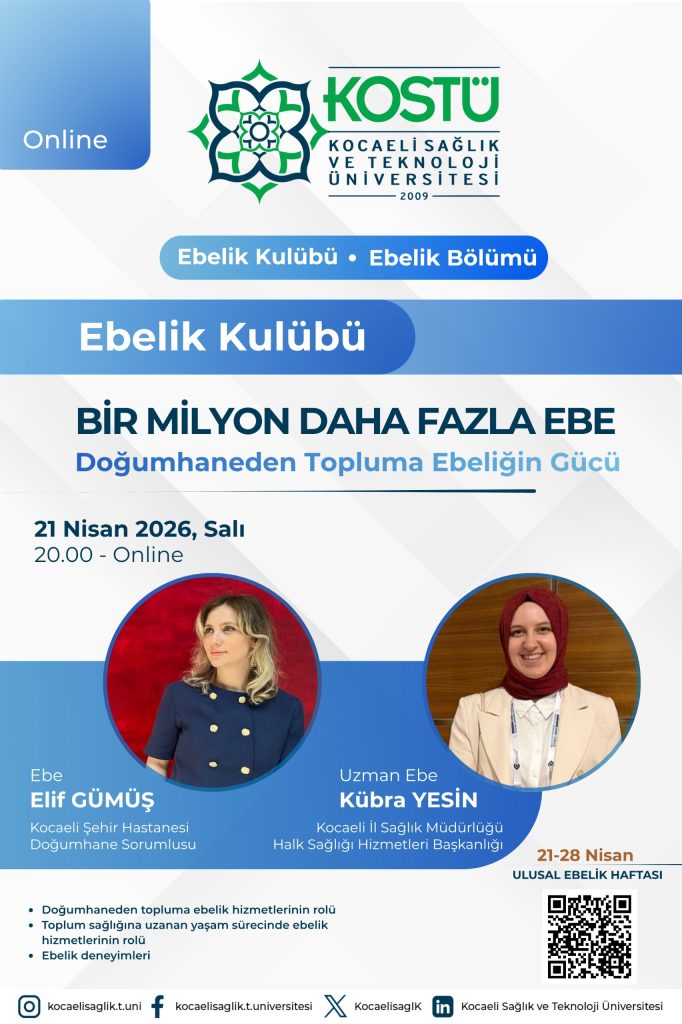 Akademik Söyleşiler Serisi-II: “Bir Milyon Daha Fazla Ebe” Çağrısı Ulusal Ebelik Haftasında KOSTÜ' de Vurgulandı